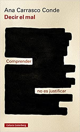 Ana Carrasco-Conde: Decir el mal (Paperback, 2021, Galaxia Gutenberg, S.L.)