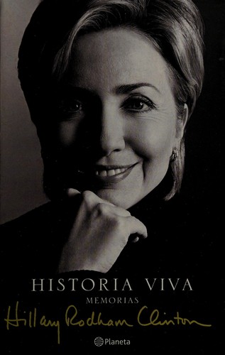 Hillary Rodham Clinton: Historia viva (Spanish language, 2003, Planeta)