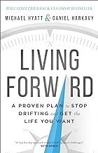 Michael S. Hyatt: Living forward (2016, Baker Academic, Div of Baker Publishing Group, Baker Books)