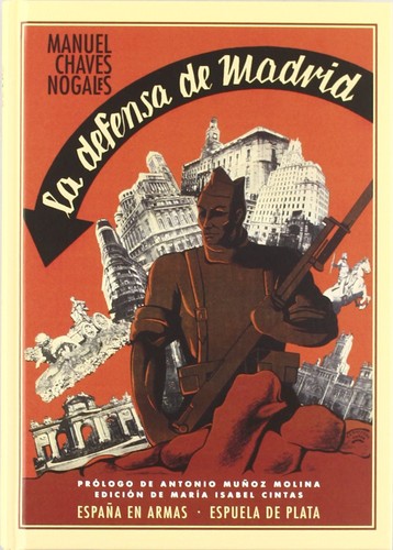 Manuel Chaves Nogales: La defensa de Madrid (Spanish language, 2011, Espuela de Plata Ediciones)