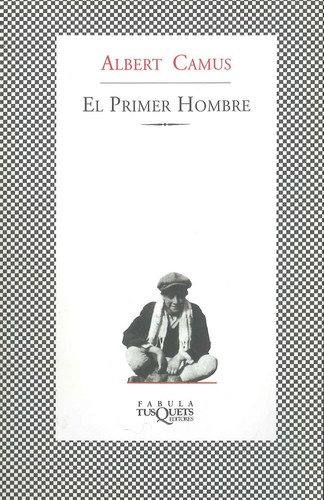 Albert Camus: El Primer Hombre (Fabula) (Paperback, Spanish language, 1997, Tusquets)