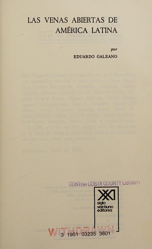Eduardo Galeano: Las venas abiertas de América Latina (Paperback, Spanish language, 1999, Siglo Veintiuno)
