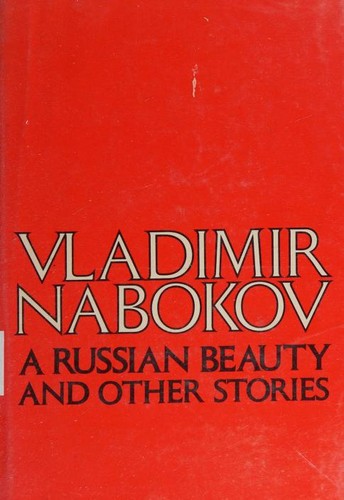 Vladimir Nabokov: A Russian beauty and other stories (1973, McGraw-Hill)