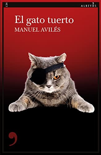 Manuel Avilés Gómez: El gato tuerto: un caso judicial (2022, Alrevés)