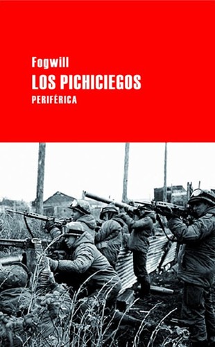 Fogwill.: Los pichiciegos (2010, Periférica, Editorial Periferica)