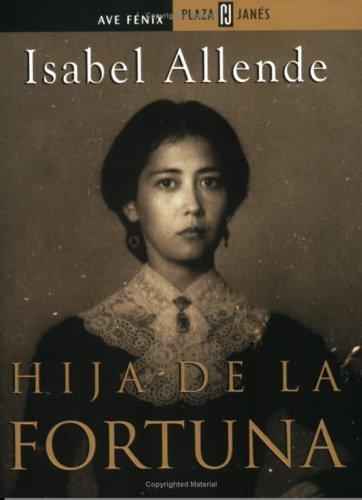 Isabel Allende: Hija de la Fortuna (Paperback, Spanish language, Plaza & Janes S.A.,Spain)