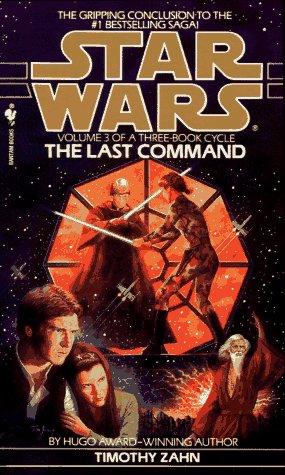 Theodor Zahn: The Last Command (Star Wars: The Thrawn Trilogy, Vol. 3) (Paperback, 1994, Spectra)