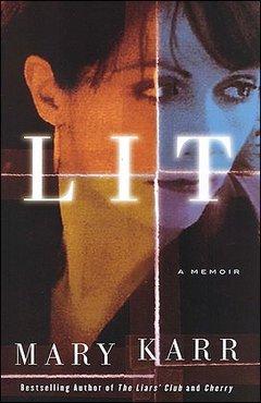 Mary Karr: Lit (2009, Harper)