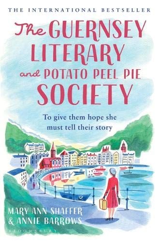 Annie Barrows, Mary Ann Shaffer: The Guernsey Literary and Potato Peel Pie Society (Paperback, Bloomsbury Publishing PLC)