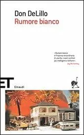 De Lillo Don (duplicate), Don DeLillo: Rumore bianco (Italian language, 1987)