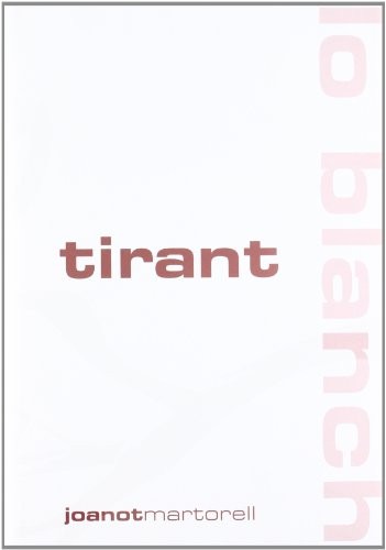 Joanot Martorell: Tirant Lo Blanch (Hardcover, Tirant Lo Blanch, Editorial Tirant lo Blanch)