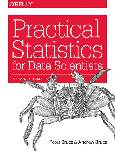 Peter Bruce, Andrew Bruce: Practical Statistics for Data Scientists (Paperback, 2017, O’Reilly Media)