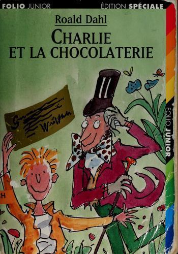 Roald Dahl: Charlie et la chocolaterie (French language, 2003, Editions Gallimard Jeunesse, Folio Junior, Gallimard)