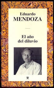 Eduardo Mendoza: El año del diluvio (1994, RBA)
