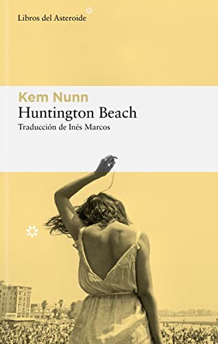 Kem Nunn, Inés Marcos: Huntington Beach (Paperback, 2022, Libros del Asteroide)