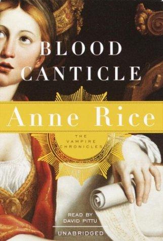 Anne Rice: Blood Canticle (Anne Rice) (AudiobookFormat, 2003, Random House Audio)