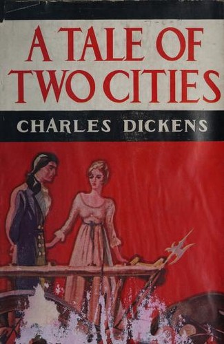 Charles Dickens: A Tale of Two Cities (Hardcover, 1931, Houghton Mifflin Company, Houghton, Mifflin Co.)