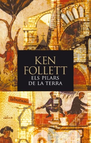 Ken Follett, Concepció Iribarren Donadéu: Els pilars de la Terra (Paperback, 2007, labutxaca)