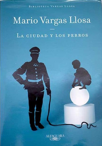 Mario Vargas Llosa: La ciudad y los perros (Hardcover, Spanish language, 2011, Alfaguara)