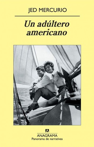 Jed Mercurio: Un adultero americano (2010, Barcelona : Anagrama)
