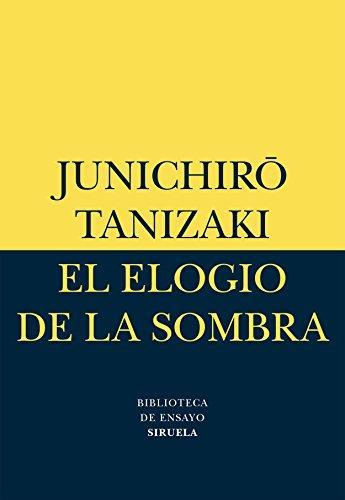 Jun'ichirō Tanizaki: El elogio de la sombra (Paperback, Spanish language, 1998, Siruela)