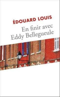 Édouard Louis: En finir avec Eddy Bellegueule (French language, 2014, France Loisirs)