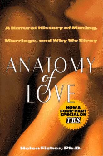 Helen Fisher: Anatomy of Love (1994, Ballantine Books)