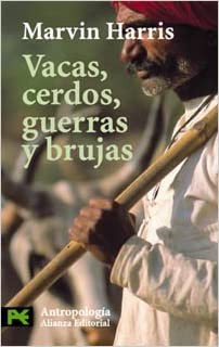 Marvin Harris: Vacas, cerdos, guerras y brujas (Spanish language, 2005, Alianza editorial)