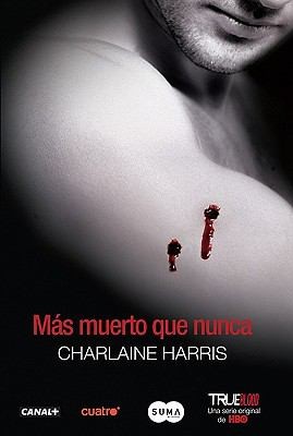 Charlaine Harris: Mas muerto que nunca  Dead as a Doornail
            
                True Blood (2010, Suma de Letras, Santillana Ediciones Generales, S.A. de C.V.)