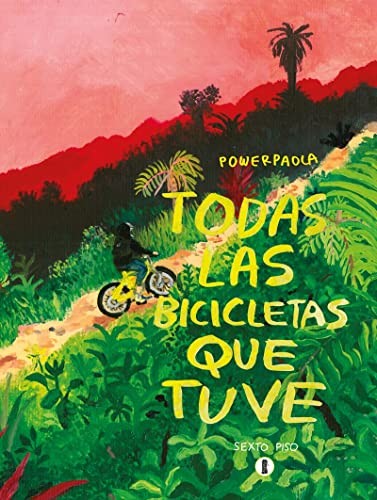 Powerpaola: Todas las bicicletas que tuve (Paperback, 2022, Editorial Sexto Piso)