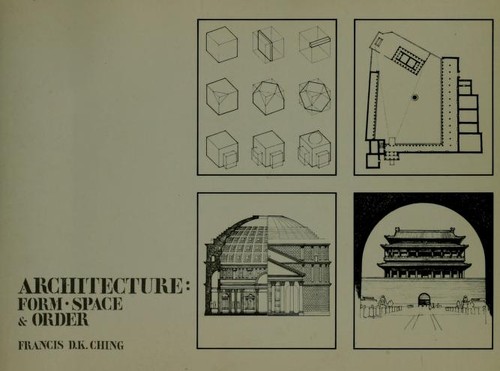 Frank Ching: Architecture, form, space & order (1979, Van Nostrand Reinhold)