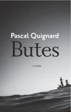 Pascal Quignard: Butes (2011, Sexto Piso)