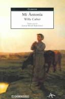 Willa Cather: Mi Antonia / My Antonia (Clasicos / Classics) (Paperback, Spanish language, Debolsillo, Brand: Random House Mondadori)