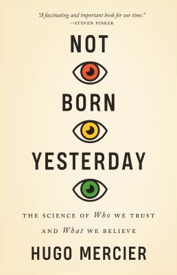Hugo Mercier: Not Born Yesterday (2019, Princeton University Press)