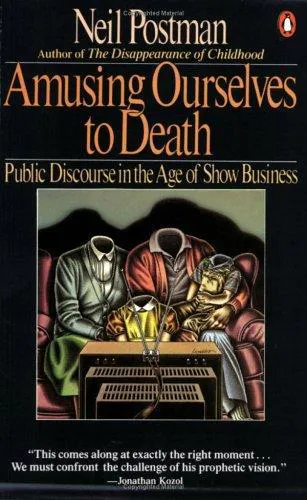 Neil Postman: Amusing ourselves to death : public discourse in the age of show business (1986, Penguin Books)