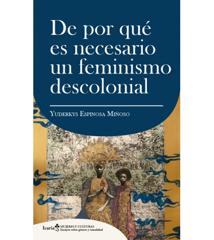 Yuderkis Espinosa Miñoso: De por qué es necesario un feminismo descolonial. (Paperback, castellano language, 2022, Icaria)
