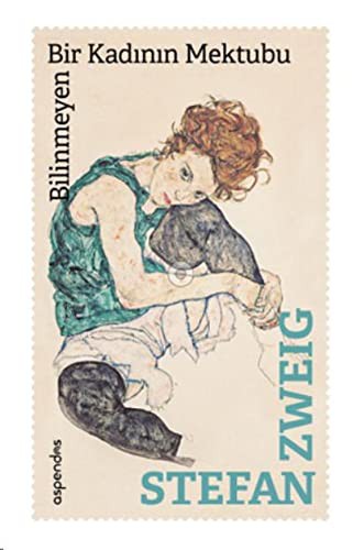 Stefan Zweig: Bilinmeyen Bir Kadinin Mektubu (Paperback, Aspendos Yayincilik)