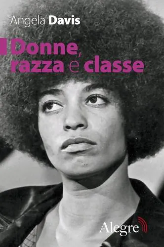 Angela Davis, Pastora Filigrana Garcia, Ana Varela Mateos: Donne, razza e classe (Italian language, 2018, Edizioni Alegre)