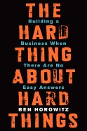 Ben Horowitz: The hard thing about hard things : building a business when there are no easy answers (2014, HarperBusiness, Harper Business)