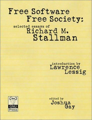 Richard M. Stallman: Free Software, Free Society (Hardcover, 2002, Free Software Foundation)