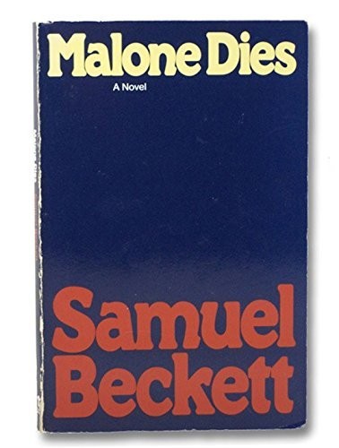 Samuel Beckett: Malone Dies (1978, Grove Press, Grove/Atlantic, Incorporated)