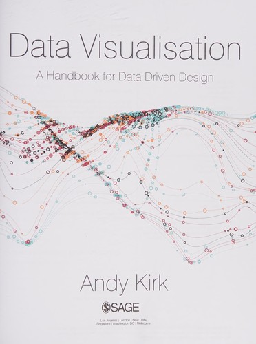 Andy Kirk: Data visualisation (2016, Sage Publications)