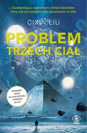 Liu Cixin, Ken Liu, Luke Daniels: Problem trzech ciał (Polish language, 2017, Dom Wydawniczy Rebis)