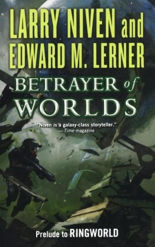 Larry Niven: Betrayer of Worlds (Paperback, 2011, Tor Trade)