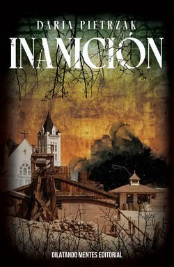 Daria Pietrzak: Inanición (Paperback, Dilatando Mentes Editorial)