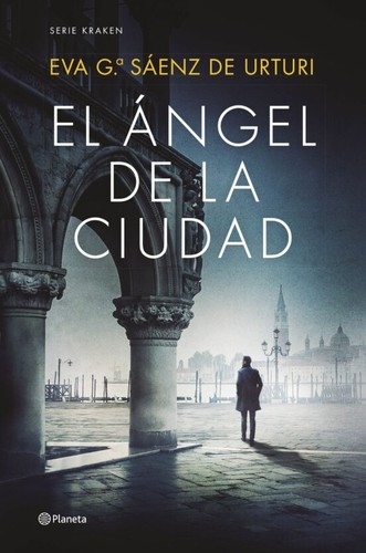 Eva García Sáenz de Urturi: El ángel de la ciudad (2023, Planeta)