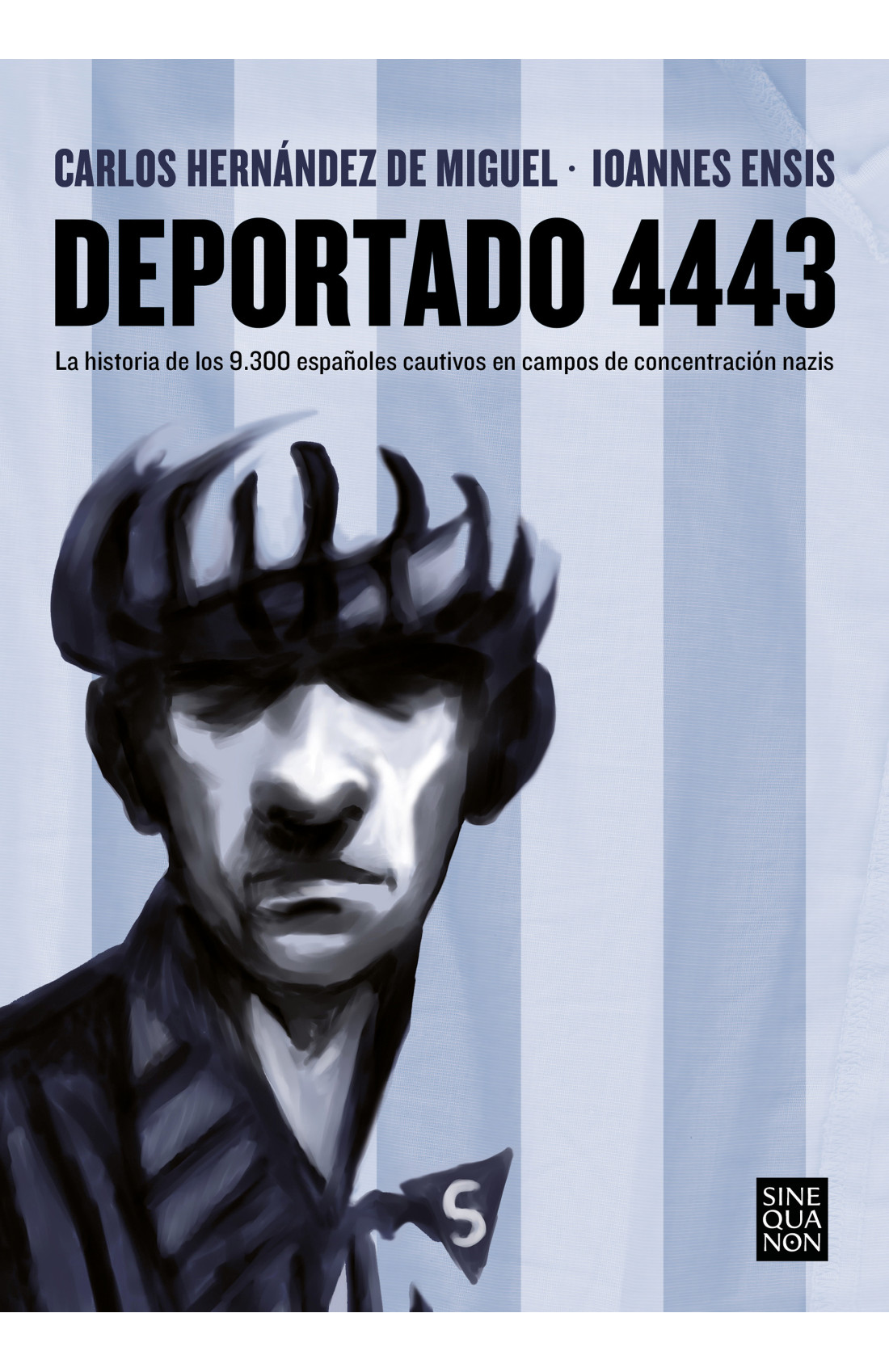 Ioannes Ensis, Carlos Hernández de Miguel: Deportado 4443 (EBook, Español language, 2022, Ediciones B)