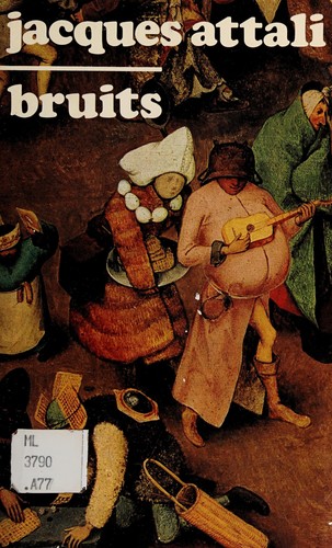 Jacques Attali: Bruits (French language, 1977, Presses universitaires de France)