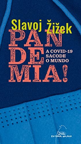 Slavoj Zizek, Carlos Ignacio Aymerich Cano: Pandemia. A covid-19 sacode o mundo (Paperback, Editorial Galaxia, S.A.)