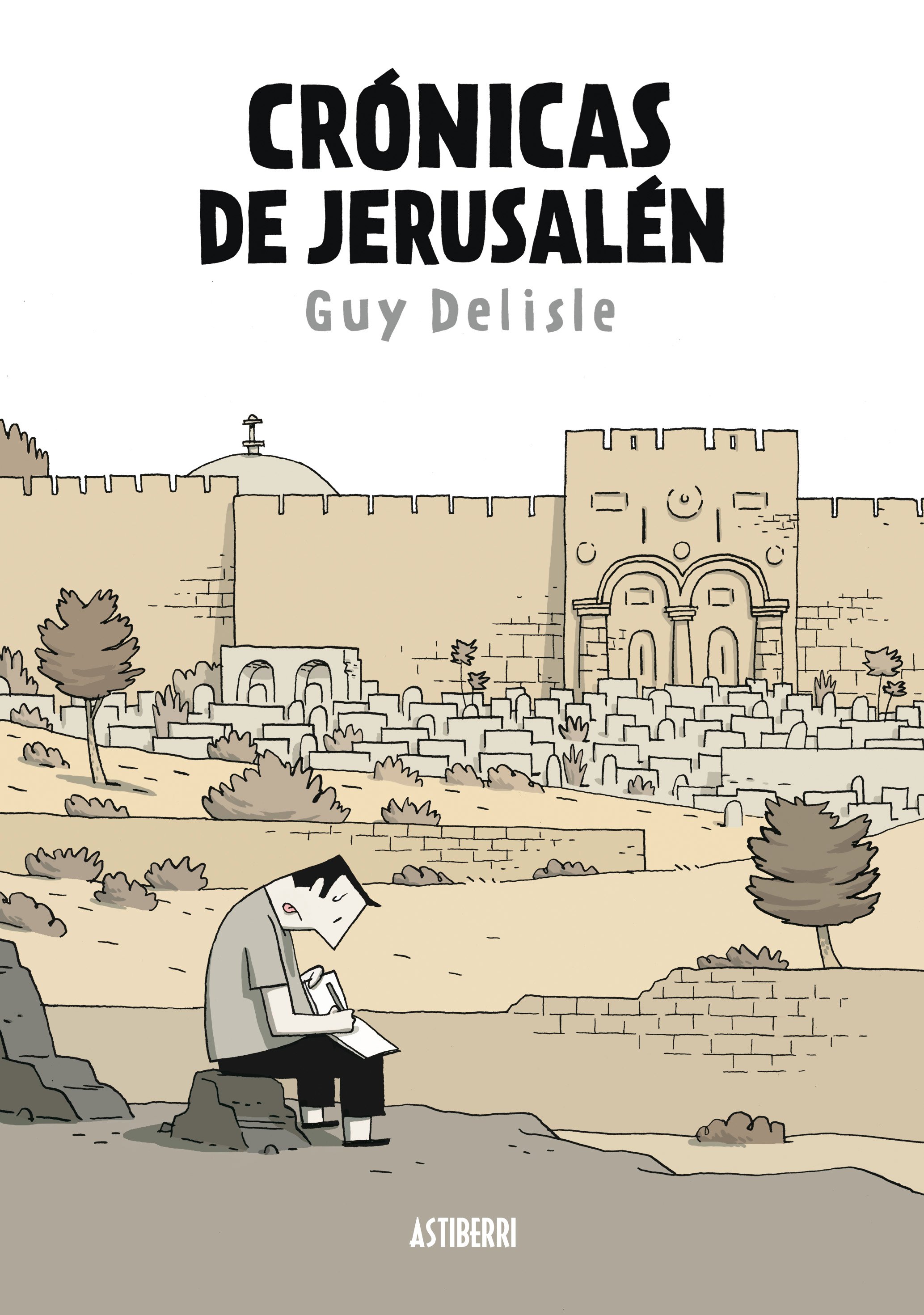Guy Delisle: Crónicas de Jerusalén (Hardcover, Gaztelania language, Astiberri)
